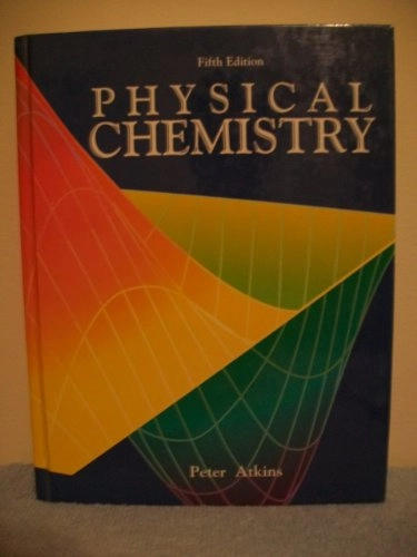 Physical Chemistry; Peter William Atkins