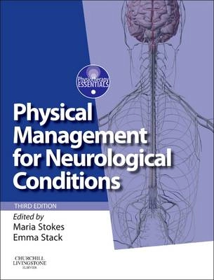 Physical management for neurological conditions; Maria Stokes, Emma Stack; 2012