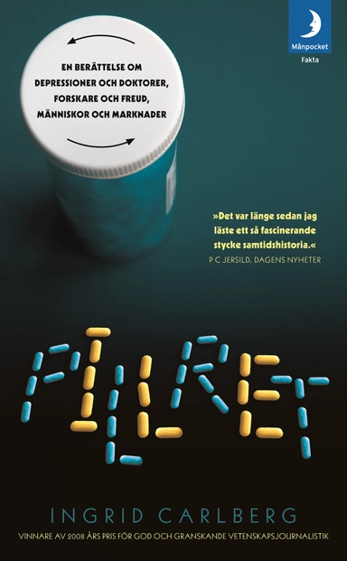 Pillret : en berättelse om depressioner och doktorer, forskare och Freud, människor och marknader; Ingrid Carlberg; 2008