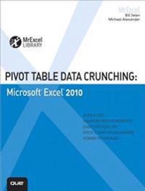 Pivot Table Data Crunching: Microsoft Excel 2010; Bill Jelen, Michael Alexander; 2010