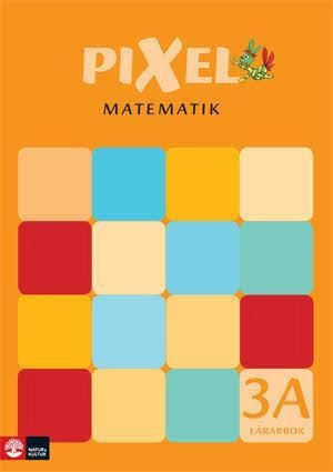 Pixel matematik 3A Lärarbok; Bjørnar Alseth, Mona Røsseland, Henrik Kirkegaard, Gunnar Nordberg; 2008