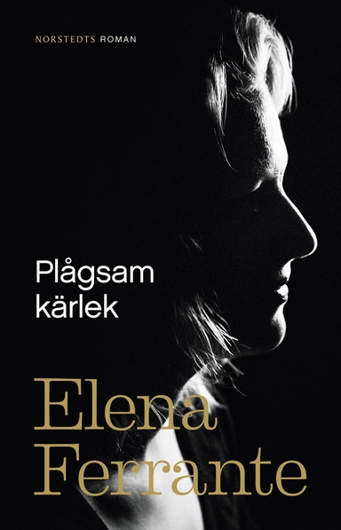 Plågsam kärlek; Elena Ferrante; 2018