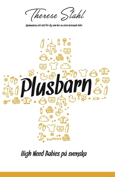 Plusbarn : high need babies på svenska; Therese Stahl; 2016