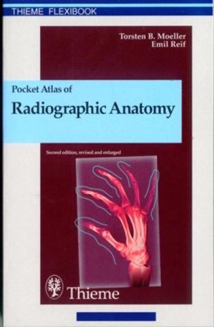 Pocket atlas of radiographic anatomy; Torsten B. Möller; 2000