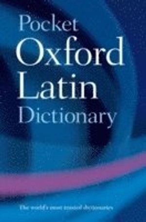 Pocket Oxford Latin dictionary; James Morwood; 2005