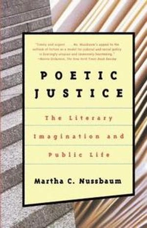 Poetic justice : the literary imagination and public life; Martha Craven Nussbaum; 1995