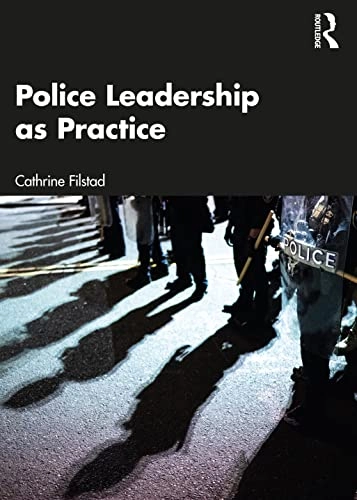 Police leadership as practice; Cathrine Filstad; 2022