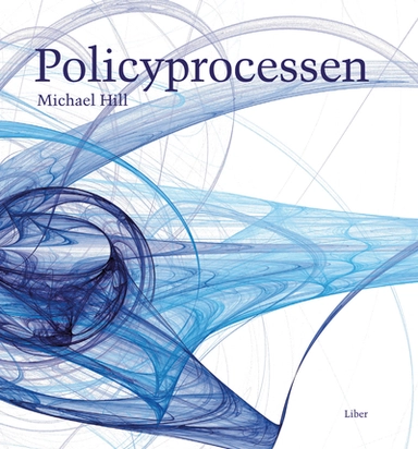 Policyprocessen; Michael Hill; 2007