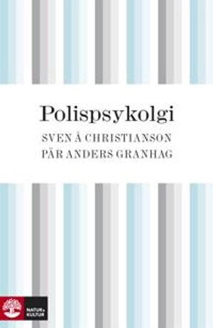 Polispsykologi; Sven-Åke Christianson, Pär Anders Granhag; 2010