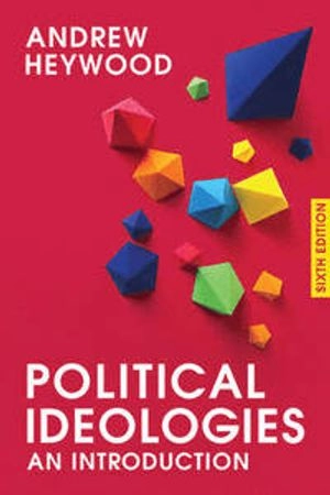 Political Ideologies; Andrew Heywood; 2017