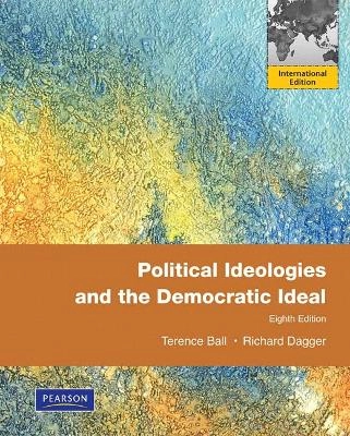 Political ideologies and the democratic ideal; Terence. Ball; 2011