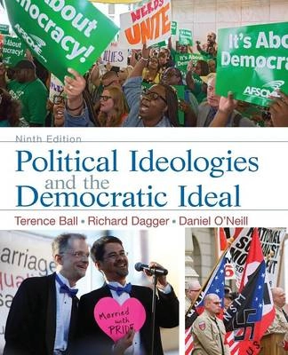 Political ideologies and the democratic ideal; Terence. Ball; 2014