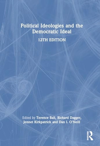 Political ideologies and the democratic ideal; Terence Ball; 2025