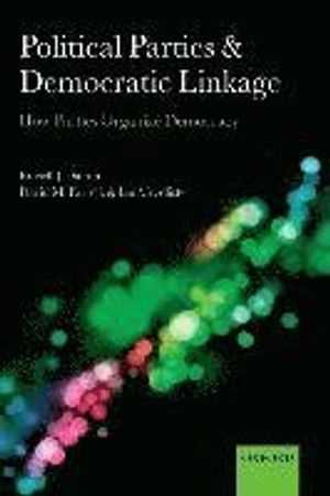 Political parties and democratic linkage : how parties organize democracy; Russell J. Dalton; 2011