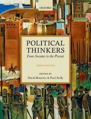 Political thinkers : from Socrates to the present; David Boucher, P. J. Kelly; 2017