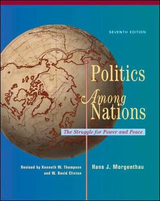 Politics among nations : the struggle for power and peace; Hans J. Morgenthau; 2006