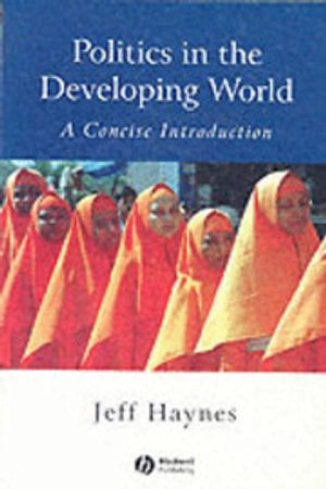 Politics in the Developing World; Jeffrey Haynes; 2002