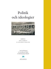 Politik och ideologier : perspektiv från Engelbergsseminariet 2011; Ulrike Ackermann, Scott Atran, James Bartolomew, Michael Bentley, Paul Berman, Vernon Bogdanor, Nick Boles, Robert Cooper, Stephan Eisel, Richard J Evans, Michael Freeden, David Frum, Dick Harrison, Anna Jardfeldt, Oliver Kamm, Robert D Kaplan, John Keane, Johan Lagerkvist, Mark Leonard, John Lloyd, Hisham Melhem, Richard Miles, Kenneth Minogue, Minxin Pei, Malise Ruthven, Roger Scruton, Per Schlingman, Nathan Shachar, Robert J Shapiro, Maria Wetterstrand; 2012