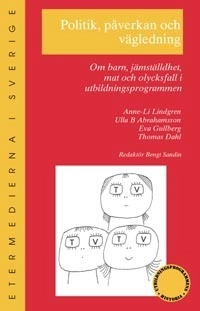 Politik, påverkan och vägledning : om barn, jämställdhet, mat och olycksfal; Bengt Sandin; 2003