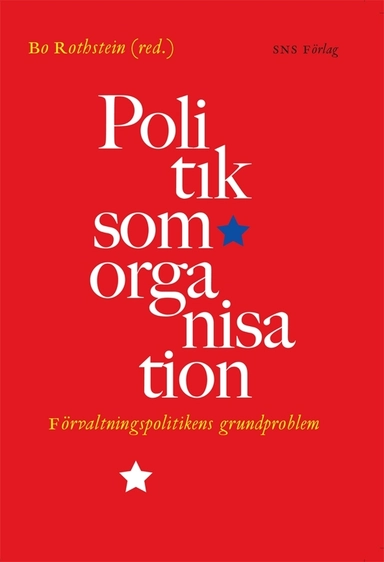 Politik som organisation; Bo Rothstein; 2001