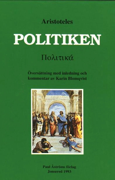 PolitikenVolym 4 av Klassiker (Åström), ISSN 1104-3180; Aristoteles; 1993