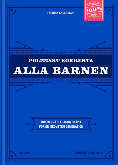 Politiskt korrekta Alla barnen : 100 tillrättalagda skämt för en medveten generation; Fredrik Andersson; 2022