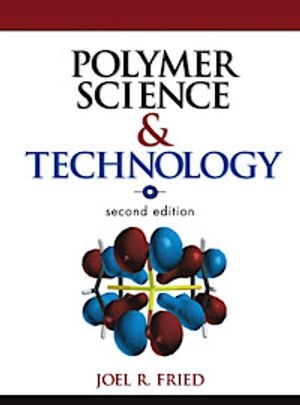 Polymer science and technology; Joel R. Fried; 2003