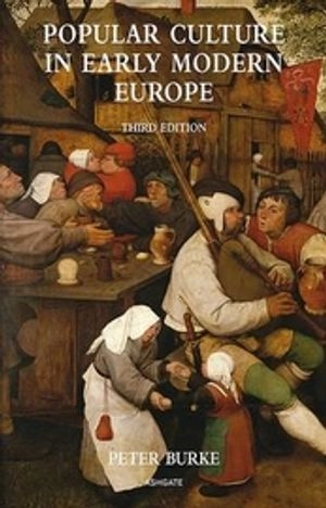 Popular culture in early modern Europe; Peter Burke; 2009