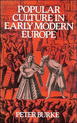 Popular culture in early modern Europe; Peter Burke; 1978