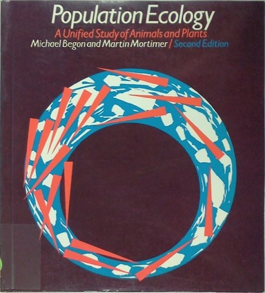 Population ecology : a unified study of animals and plants; Michael Begon; 1986