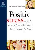 Positiv stress - leda och utveckla med hälsokompetens; Clas Malmström, Charlie Nihlén; 2002