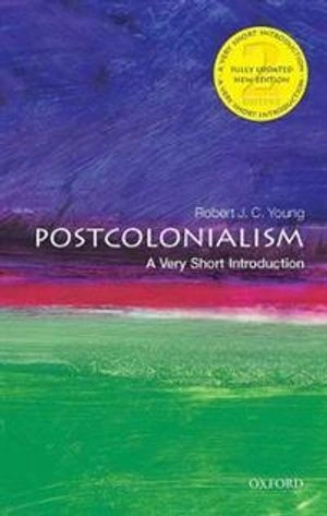 Postcolonialism : a very short introduction; Robert J.C. Young; 2020