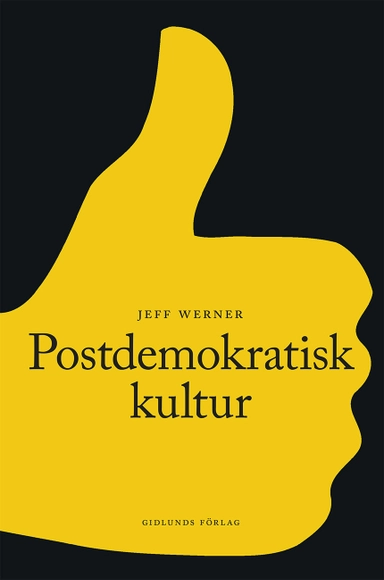 Postdemokratisk kultur; Jeff Werner; 2018