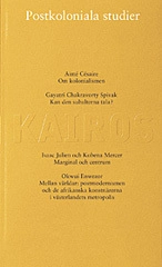 Postkoloniala studier : Skriftserien Kairos Nr 7; Konstfack, Tekniska skolan i Stockholm
(tidigare namn), Tekniska skolan i Stockholm; 2002