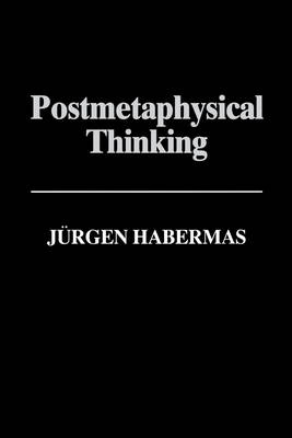 Postmetaphysical thinking : philosophical essays; Jürgen Habermas; 1992