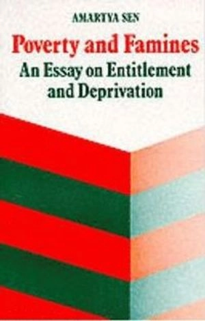 Poverty and famines : an essay on entitlement and deprivation; Amartya Sen; 1982