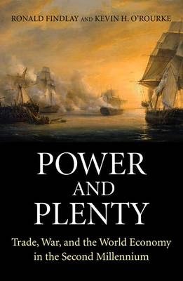 Power and Plenty; Ronald Findlay, Kevin H. O'Rourke; 2007