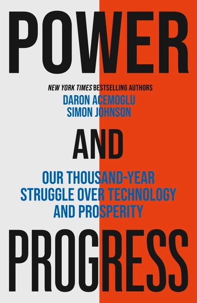 Power and Progress; Daron Acemoglu, Simon Johnson; 2024