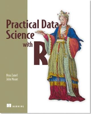 Practical Data Science with R; Zumel Nina, Mount John; 2014