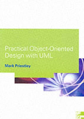 Practical Object-oriented Design with UML; Mark Priestley; 2000