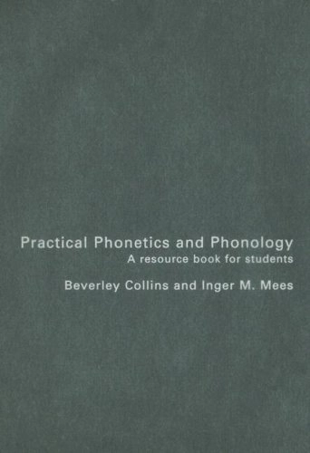 Practical Phonetics and Phonology; Beverley Collins; 2003