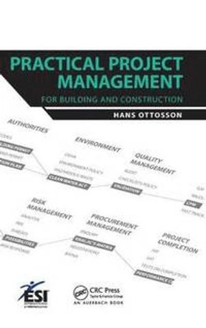 Practical project management : for building and construction; Hans Ottosson; 2013