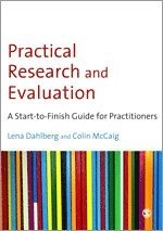 Practical Research and Evaluation; Colin McCaig, Lena Dahlberg; 2010