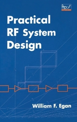 Practical RF System Design; William F. Egan; 2003