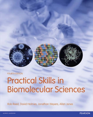 Practical Skills in Biomolecular Sciences; Jonathan Weyers; 2012