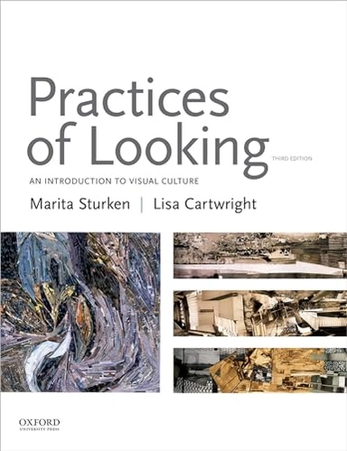 Practices of looking : an introduction to visual culture; Marita Sturken; 2018