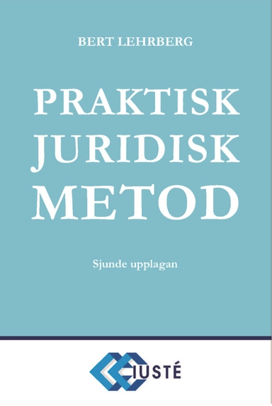 Praktisk juridisk metod; Bert Lehrberg; 2014