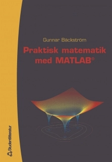 Praktisk matematik med MATLAB; Gunnar Bäckström; 2000