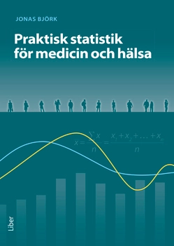 Praktisk statistik för medicin och hälsa; Jonas Björk; 2020