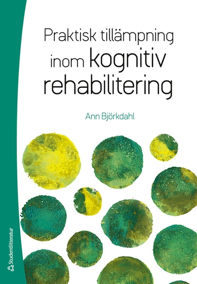 Praktisk tillämpning inom kognitiv rehabilitering; Ann Björkdahl; 2024